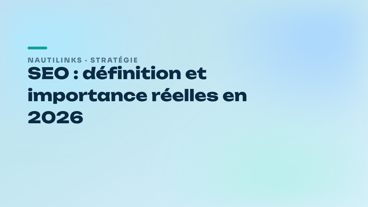SEO : définition et importance réelles en 2026