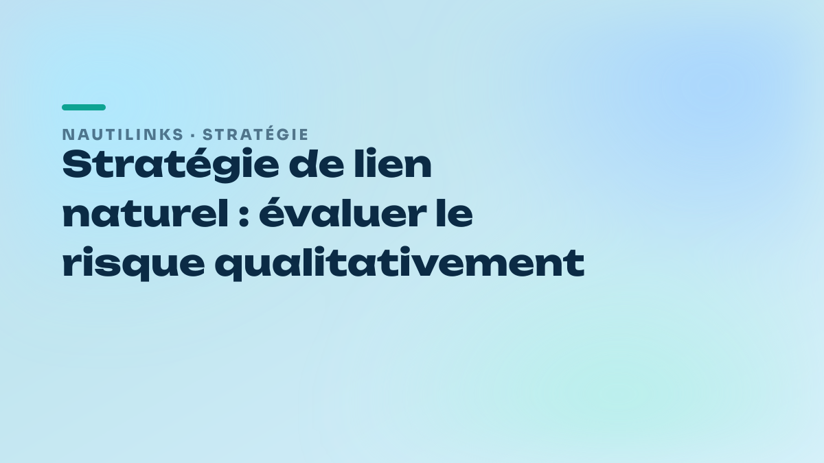 Stratégie de lien naturel : évaluer le risque qualitativement